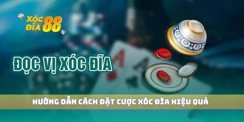 Hướng dẫn cách đặt cược xóc đĩa hiệu quả